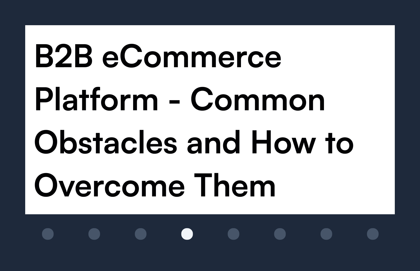 B2B ecommerce Platform – Common Obstacles and How to Overcome Them
