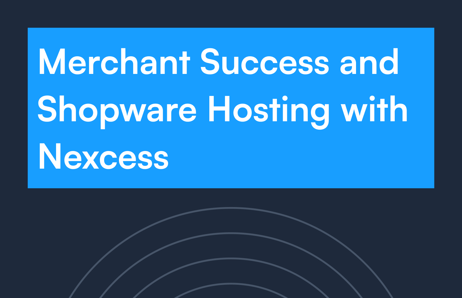 Merchant Success and Shopware Hosting with Nexcess