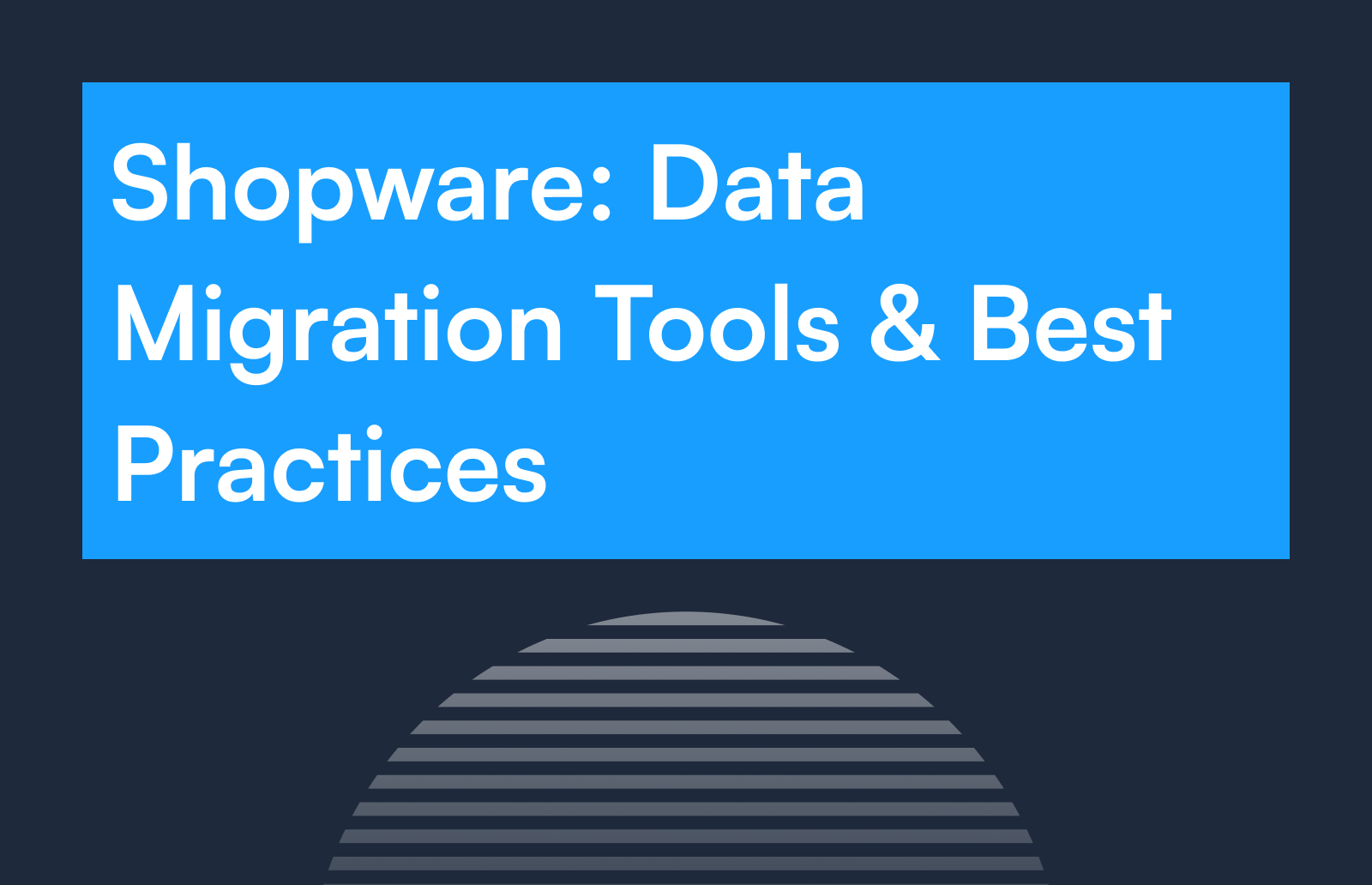 Shopware: Data Migration Tools & Best Practices