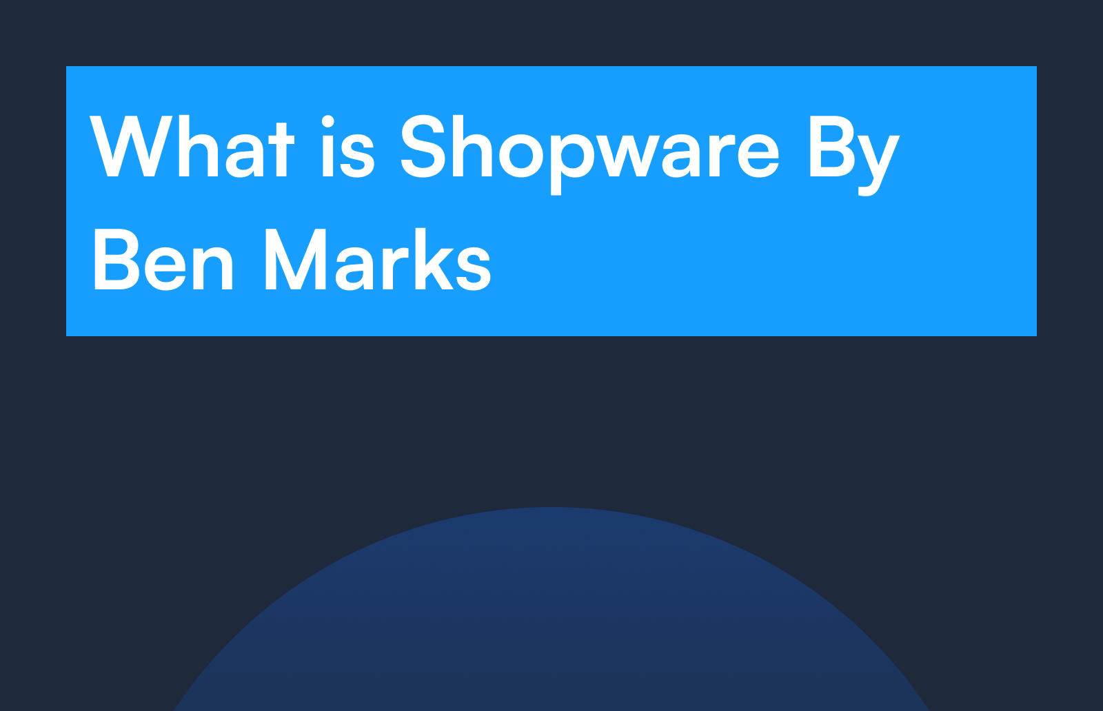 What is Shopware By Ben Marks